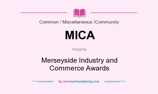 What does MICA mean? It stands for Merseyside Industry and Commerce Awards