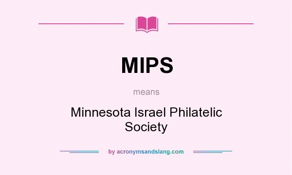 What does MIPS mean? It stands for Minnesota Israel Philatelic Society