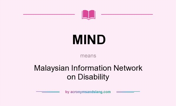 What does MIND mean? It stands for Malaysian Information Network on Disability