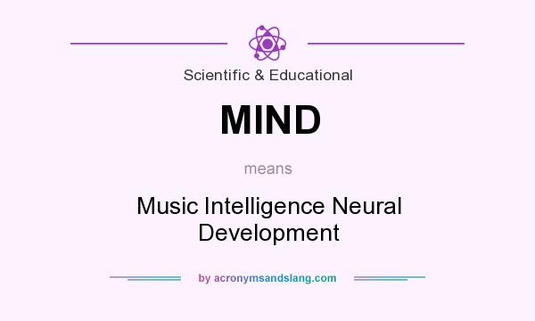 What does MIND mean? It stands for Music Intelligence Neural Development