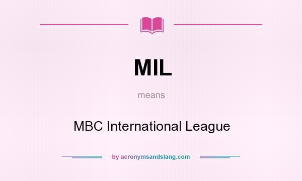What does MIL mean? It stands for MBC International League
