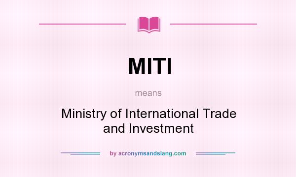 What does MITI mean? It stands for Ministry of International Trade and Investment