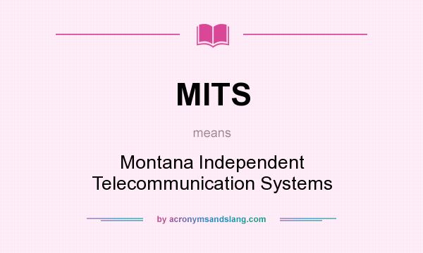 What does MITS mean? It stands for Montana Independent Telecommunication Systems
