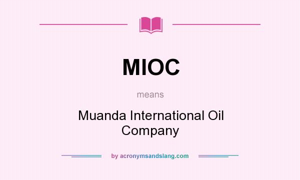 What does MIOC mean? It stands for Muanda International Oil Company