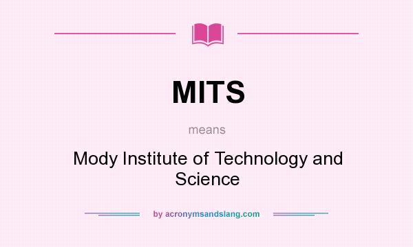 What does MITS mean? It stands for Mody Institute of Technology and Science