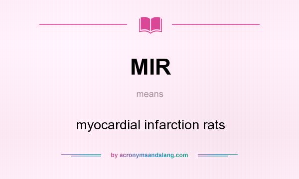 What does MIR mean? It stands for myocardial infarction rats