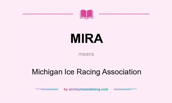 What does MIRA mean? It stands for Michigan Ice Racing Association