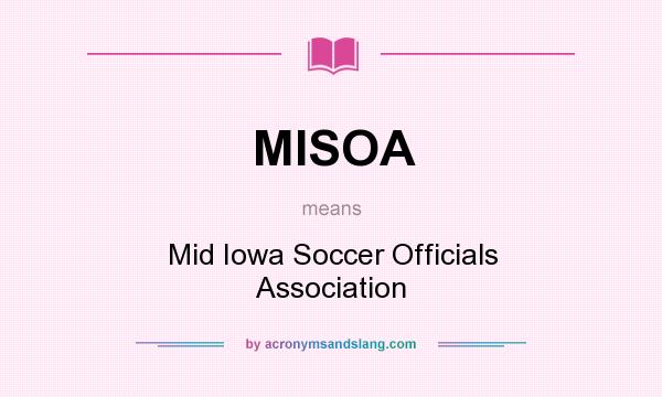 What does MISOA mean? It stands for Mid Iowa Soccer Officials Association