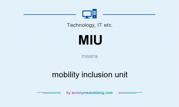 What does MIU mean? It stands for mobility inclusion unit