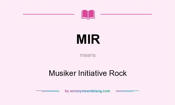 What does MIR mean? It stands for Musiker Initiative Rock