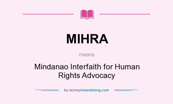 What does MIHRA mean? It stands for Mindanao Interfaith for Human Rights Advocacy