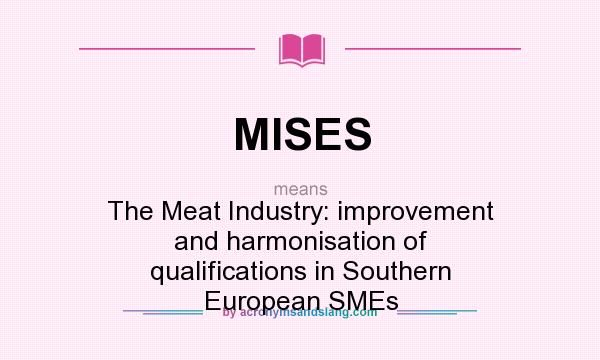 What does MISES mean? It stands for The Meat Industry: improvement and harmonisation of qualifications in Southern European SMEs