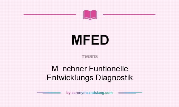 What does MFED mean? It stands for M  nchner Funtionelle Entwicklungs Diagnostik