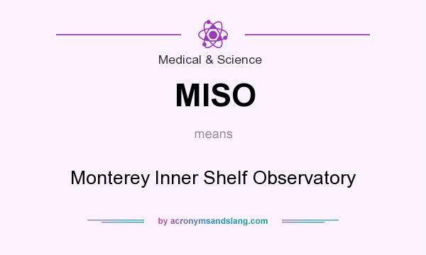 What does MISO mean? It stands for Monterey Inner Shelf Observatory