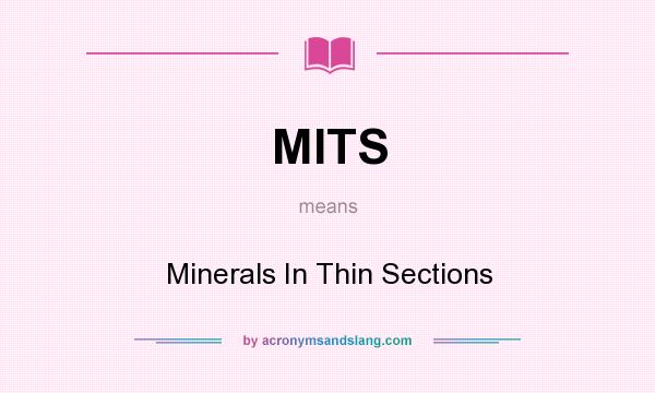 What does MITS mean? It stands for Minerals In Thin Sections