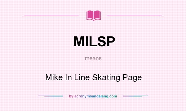 What does MILSP mean? It stands for Mike In Line Skating Page