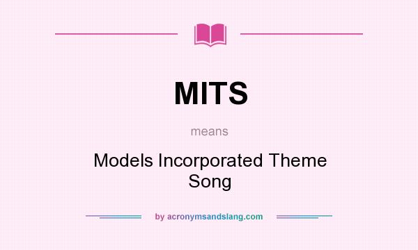 What does MITS mean? It stands for Models Incorporated Theme Song