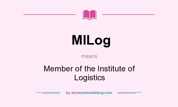 What does MILog mean? It stands for Member of the Institute of Logistics