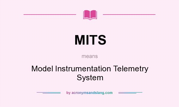 What does MITS mean? It stands for Model Instrumentation Telemetry System