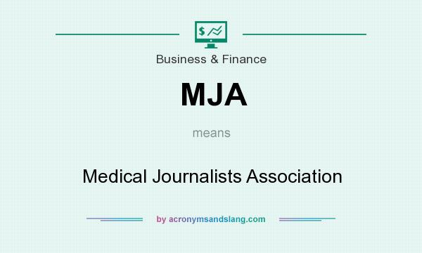 What does MJA mean? It stands for Medical Journalists Association