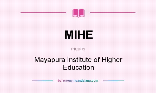 What does MIHE mean? It stands for Mayapura Institute of Higher Education
