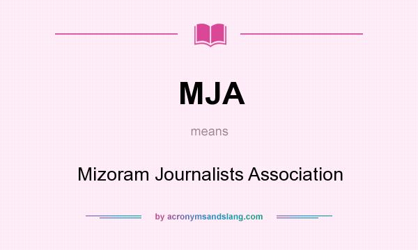 What does MJA mean? It stands for Mizoram Journalists Association