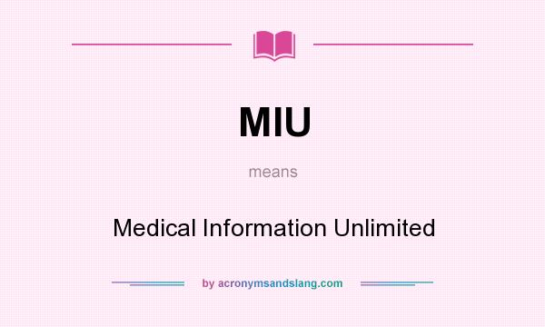What does MIU mean? It stands for Medical Information Unlimited