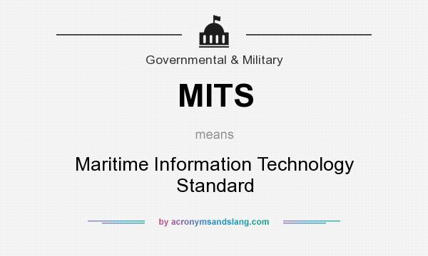 What does MITS mean? It stands for Maritime Information Technology Standard