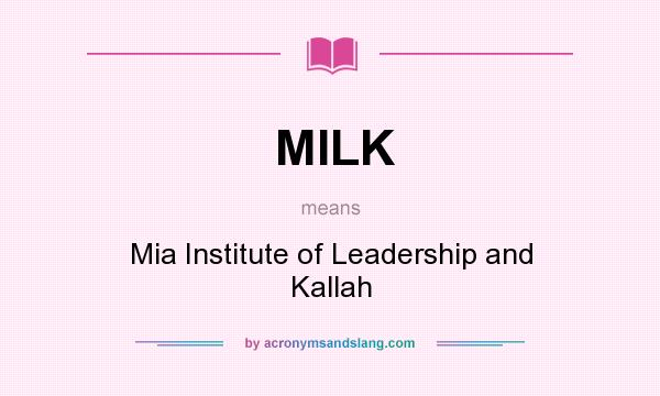 What does MILK mean? It stands for Mia Institute of Leadership and Kallah