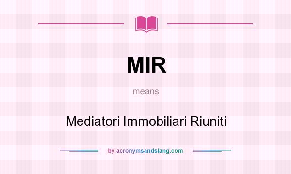 What does MIR mean? It stands for Mediatori Immobiliari Riuniti