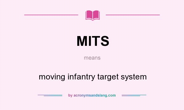 What does MITS mean? It stands for moving infantry target system