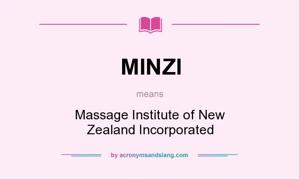 What does MINZI mean? It stands for Massage Institute of New Zealand Incorporated
