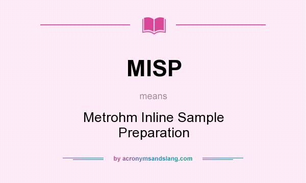 What does MISP mean? It stands for Metrohm Inline Sample Preparation