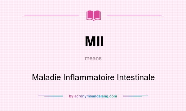 What does MII mean? It stands for Maladie Inflammatoire Intestinale