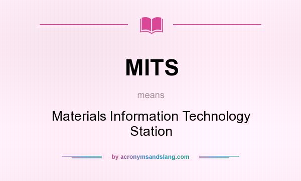 What does MITS mean? It stands for Materials Information Technology Station