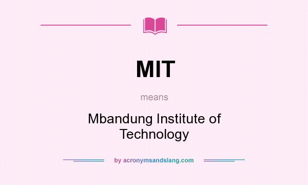 What does MIT mean? It stands for Mbandung Institute of Technology