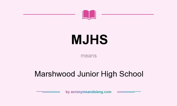 What does MJHS mean? It stands for Marshwood Junior High School