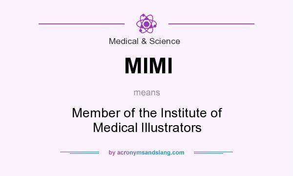What does MIMI mean? It stands for Member of the Institute of Medical Illustrators