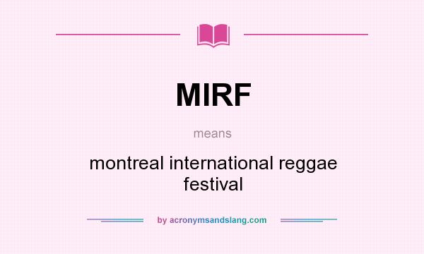 What does MIRF mean? It stands for montreal international reggae festival