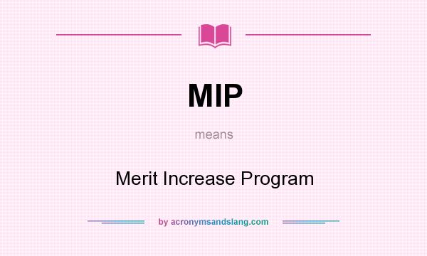What does MIP mean? It stands for Merit Increase Program