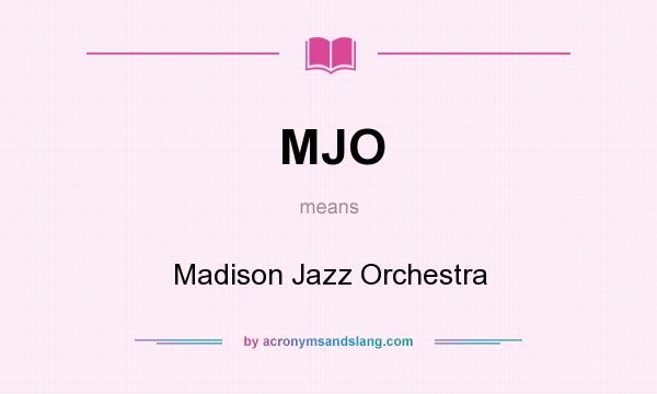 What does MJO mean? It stands for Madison Jazz Orchestra