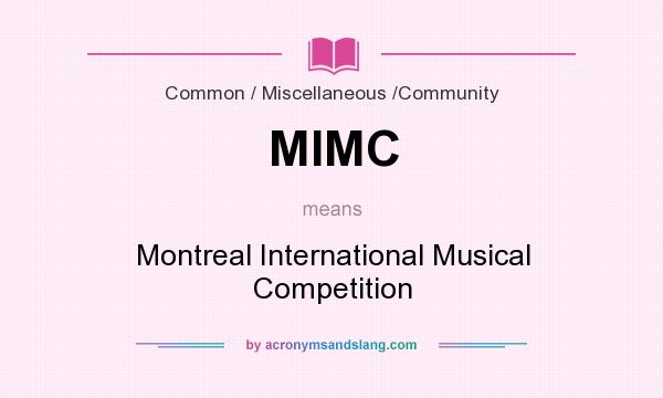 What does MIMC mean? It stands for Montreal International Musical Competition