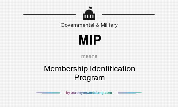 What does MIP mean? It stands for Membership Identification Program