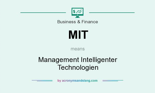 What does MIT mean? It stands for Management Intelligenter Technologien