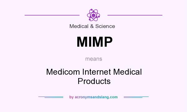 What does MIMP mean? It stands for Medicom Internet Medical Products
