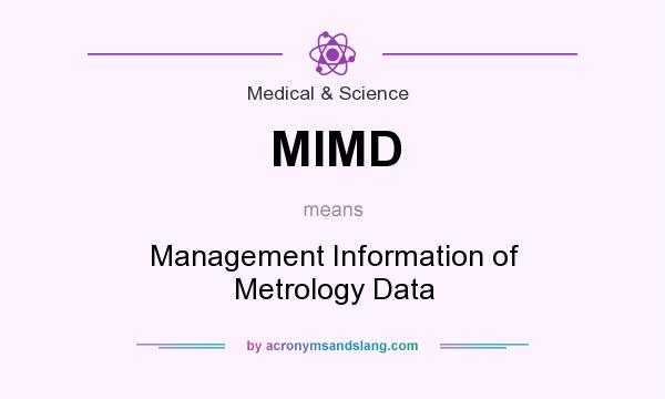 What does MIMD mean? It stands for Management Information of Metrology Data