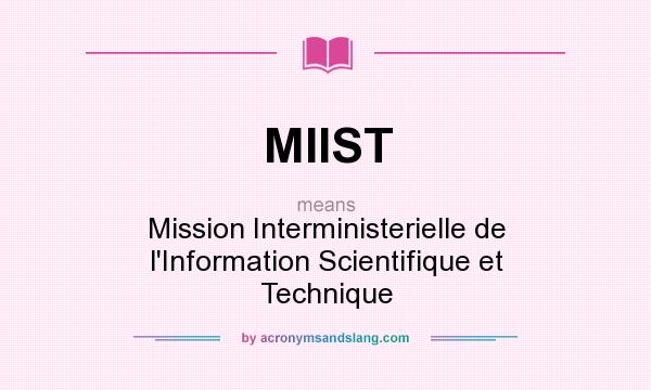 What does MIIST mean? It stands for Mission Interministerielle de l`Information Scientifique et Technique