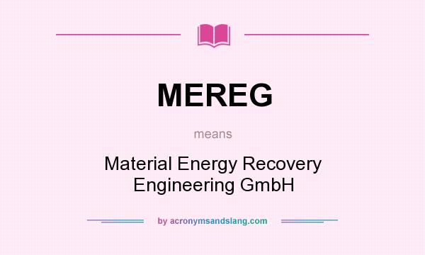 What does MEREG mean? It stands for Material Energy Recovery Engineering GmbH