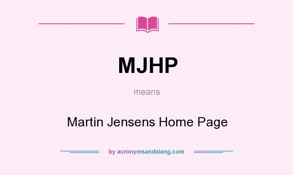 What does MJHP mean? It stands for Martin Jensens Home Page