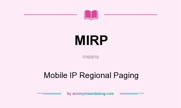 What does MIRP mean? It stands for Mobile IP Regional Paging